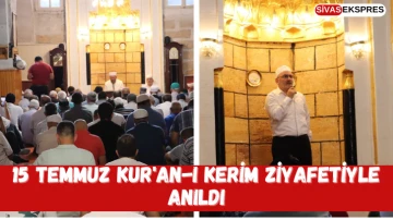 15 Temmuz Kur'an-ı Kerim Ziyafetiyle Anıldı