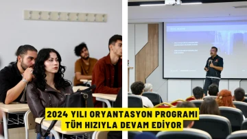 2024 Yılı Oryantasyon Programı Tüm Hızıyla Devam Ediyor