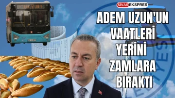 Adem Uzun'un Vaatleri Yerini Zamlara Bıraktı