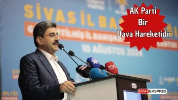 AK Parti Bir Dava Hareketidir