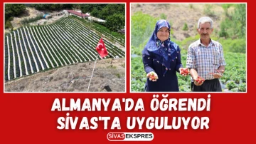 Almanya'da Öğrendi, Sivas'ta Uyguluyor