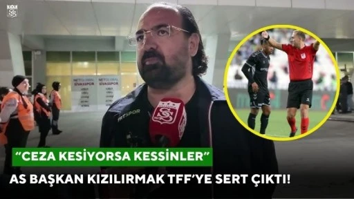 As Başkan Kızılırmak TFF’ye sert çıktı!