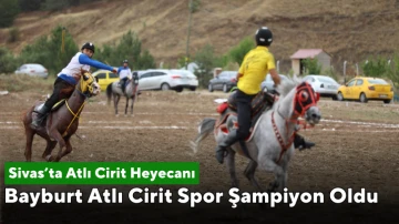 Sivas'ta Bayburt Atlı Cirit Spor Şampiyon Oldu