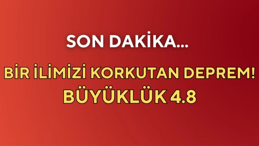 Bir İlimizi Korkutan Deprem, Büyüklük 4.8