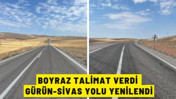 Boyraz Talimat Verdi, Gürün-Sivas Yolu Yenilendi