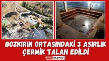 Bozkırın Ortasındaki 3 Asırlık Çermik Talan Edildi