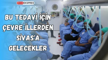 Bu Tedavi İçin Çevre İllerden Sivas'a Gelecekler