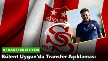 Bülent Uygun'da Transfer Açıklaması: 4 Transfer