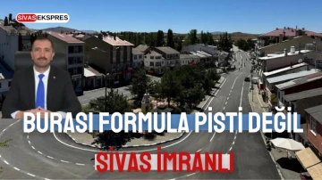 Burası Formula Pisti Değil Sivas İmranlı