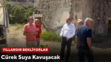 Cürek Suya Kavuşacak