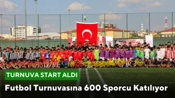 Futbol Turnuvasına 600 Sporcu Katılıyor