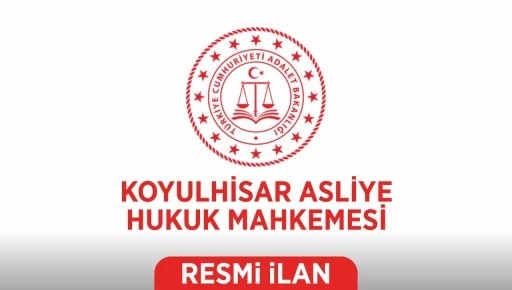 İLAN T.C. KOYULHİSAR ASLİYE HUKUK MAHKEMESİNDEN