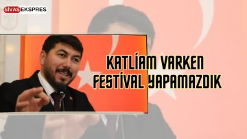 Katliam Varken Festival Yapamazdık