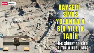 Kayseri- Sivas Yolunda 4 Bin Yıllık Tarih