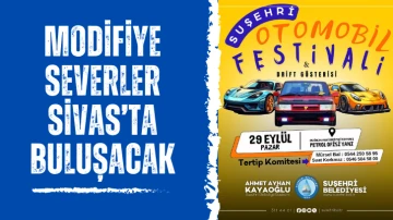 Modifiye Severler Sivas’ta Buluşacak