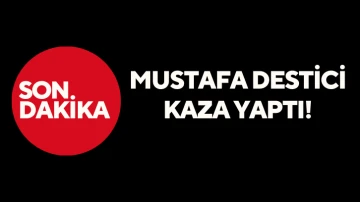 Mustafa Destici Kaza Yaptı!
