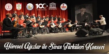 Sivas’ta Yöresel Ağızlar İle Sivas Türküleri  Konseri
