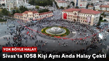 Sivas'ta 1058 Kişi Aynı Anda Halay Çekti   