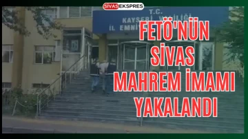 FETÖ'nün Sivas Mahrem İmamı Kayseri'de Yakalandı 