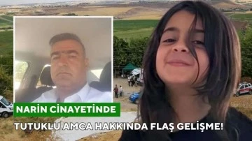 Narin Cinayetinde Tutuklu Amca Hakkında Flaş Gelişme!