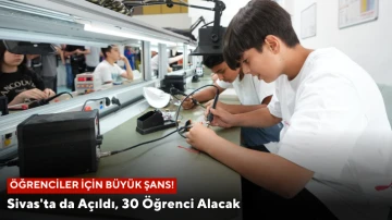 Öğrenciler İçin Büyük Şans! Sivas'ta da Açıldı, 30 Öğrenci Alacak