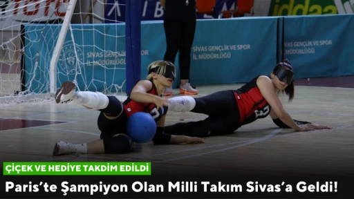 Paris’te Şampiyon Olan Milli Takım Sivas’a Geldi!