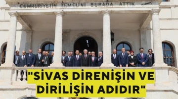 &quot;Sivas Direnişin ve Dirilişin Adıdır&quot;