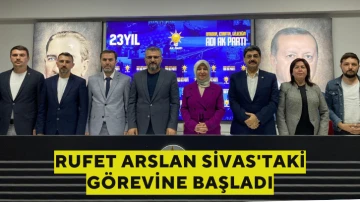 Rufet Arslan Sivas'taki Görevine Başladı