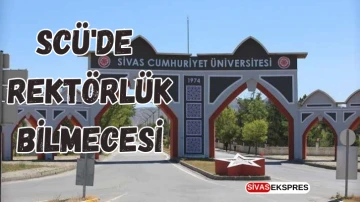 SCÜ'de Rektörlük Bilmecesi