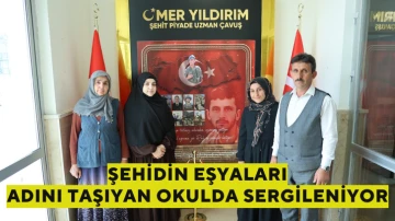 Şehidin Eşyaları Adını Taşıyan Okulda Sergileniyor