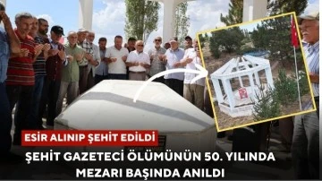 Şehit Gazeteci Ölümünün 50. Yılında Mezarı Başında Anıldı