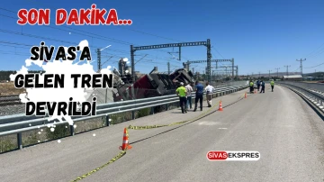 Son Dakika... Sivas'a Gelen Tren Devrildi