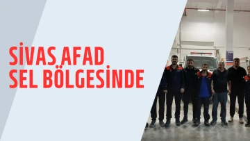 Sivas AFAD Sel Bölgesinde