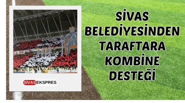 Sivas Belediyesinden Taraftara Kombine Desteği