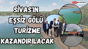 Sivas'ın Eşsiz Gölü Turizme Kazandırılacak