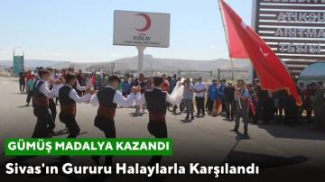 Sivas'ın Gururu Halaylarla Karşılandı