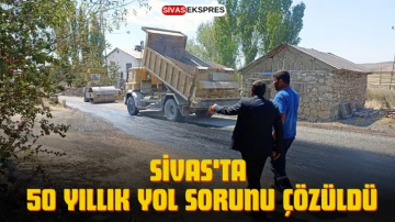 Sivas'ta 50 Yıllık Yol Sorunu Çözüldü