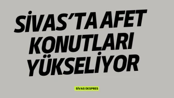 Sivas'ta Afet Konutları Yükseliyor