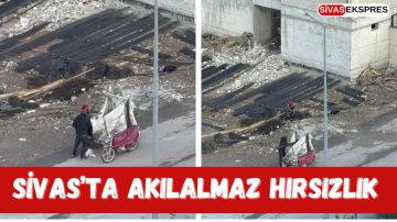 Sivas’ta Akılalmaz Hırsızlık