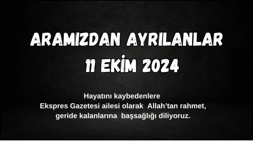 Sivas'ta Aramızdan Ayrılanlar – 11 Ekim 2024