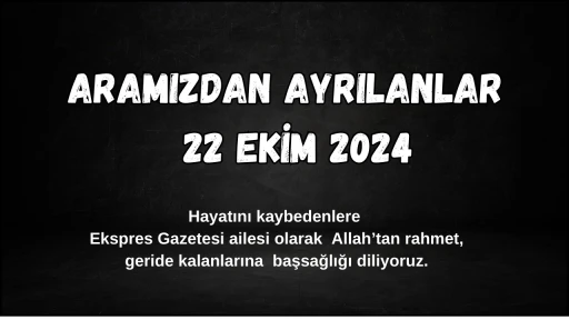 Sivas'ta Aramızdan Ayrılanlar – 22 Ekim 2024