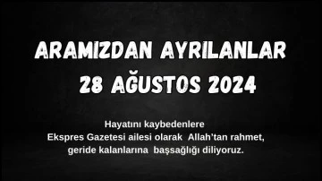 Sivas'ta Aramızdan Ayrılanlar – 28 Ağustos 2024