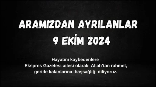 Sivas'ta Aramızdan Ayrılanlar – 9 Ekim 2024