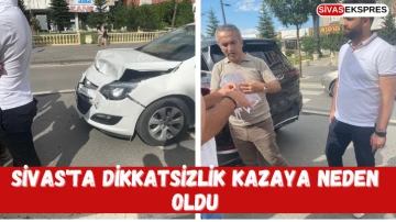 Sivas'ta Dikkatsizlik Kazaya Neden Oldu