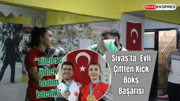 Sivas'ta  Evli Çiftten Kick Boks Başarısı