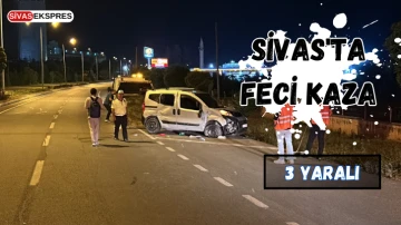 Sivas'ta Feci Kaza: 3 Yaralı