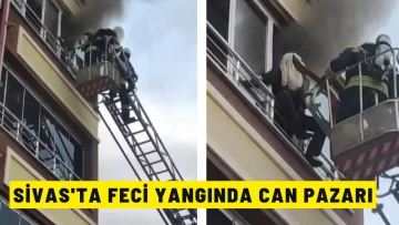 Sivas'ta Feci Yangında Can Pazarı