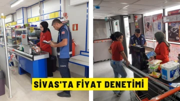 Sivas'ta Fiyat Denetimi 