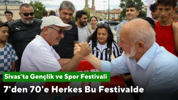 Sivas’ta Gençlik ve Spor Festivali Coşkuyla Kutlandı