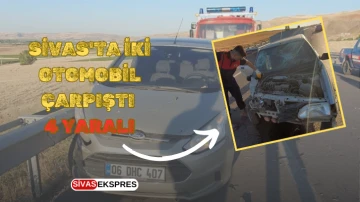 Sivas'ta İki Otomobil Çarpıştı: 4 Yaralı